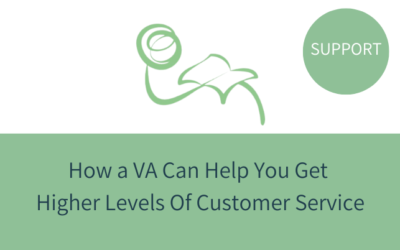 How a VA can help you get higher levels of customer service