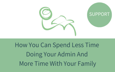 How you can spend less time doing your admin and more time with your family